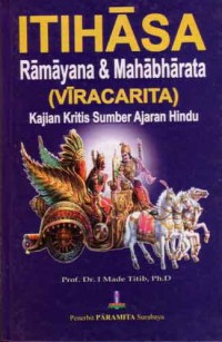 Image of Itihasa : Ramayana & Mahabharata (Viracarita) Kajian Kritis Sumber Ajaran Hindu